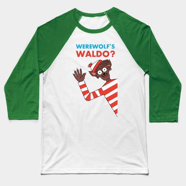 Werewolf Waldo? Baseball T-Shirt by Bubba C.